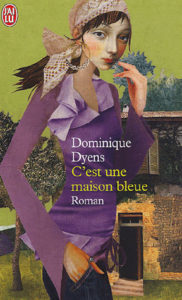 roman - C'est une maison bleue - Dominique Dyens, édition J'ai Lu