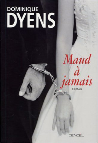 roman « Maud à Jamais », Dominique Dyens, édition Denoël 2003